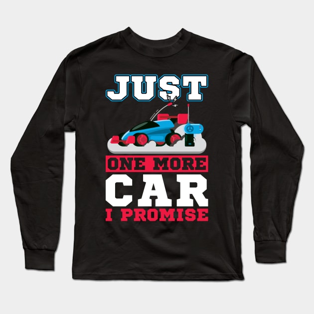 Just one more car I promise RC Car Long Sleeve T-Shirt by Peco-Designs